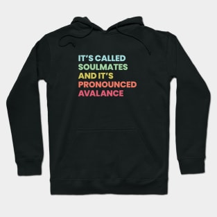 It's called soulmates and it's pronounced Avalance - Legends of Tomorrow Hoodie